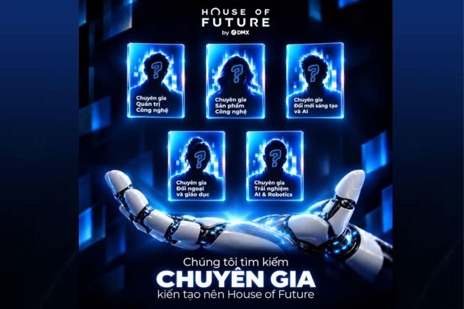 Tuyển dụng nhân sự cấp cao cho dự án House of Future của Điện Máy Xanh: Có vị trí AI và robotíc, làm việc cùng CEO Đoàn Văn Hiểu Em Tuyển dụng nhân sự cấp cao cho dự án House of Future của Điện Máy Xanh: Có vị trí AI và robotíc, làm việc cùng CEO Đoàn Văn Hiểu Em