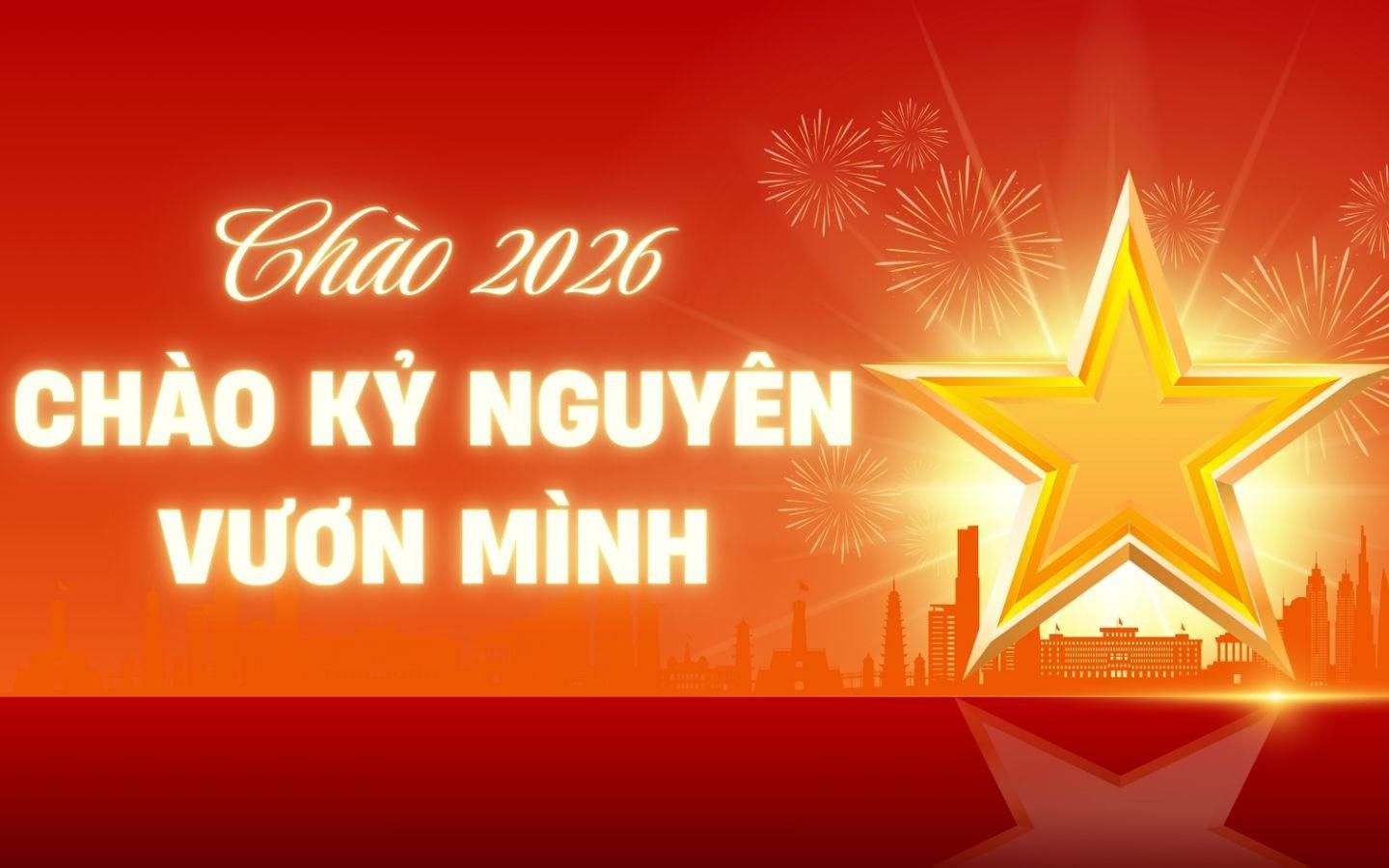 CHÀO 2026 - CHÀO KỶ NGUYÊN VƯƠN MÌNH!