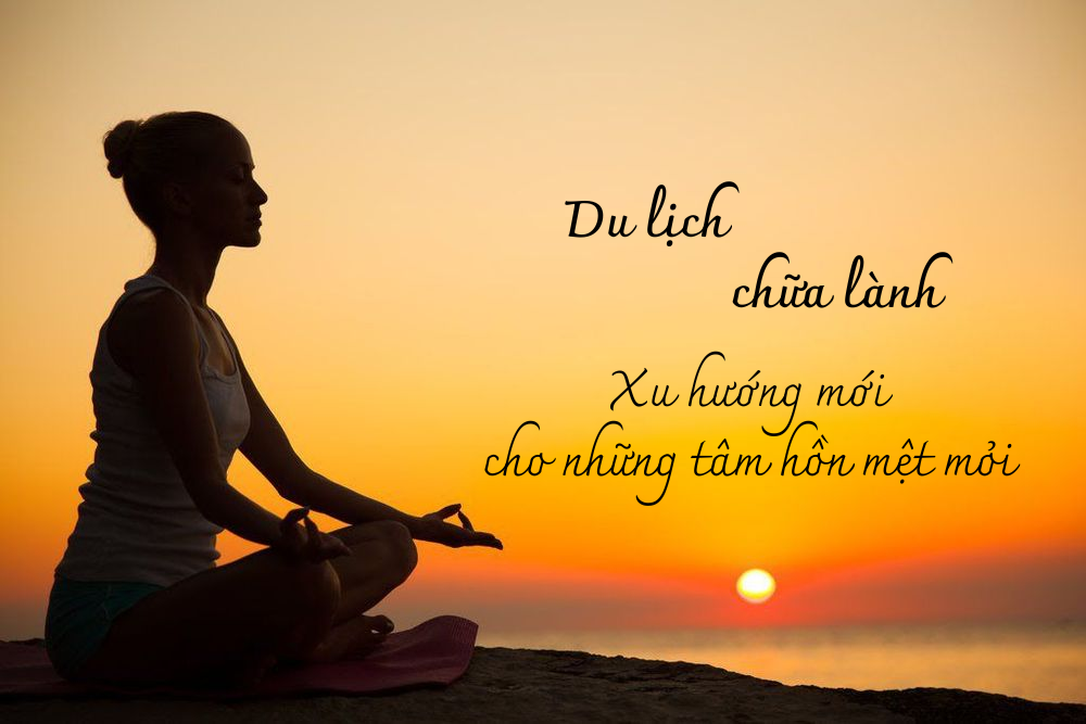 Du lịch chữa lành: Xu hướng mới cho những tâm hồn mệt mỏi