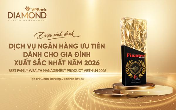 VPBank Diamond được vinh danh “Dịch vụ ngân hàng ưu tiên dành cho gia đình xuất sắc nhất 2026” tại Global Banking & Finance Awards 2026