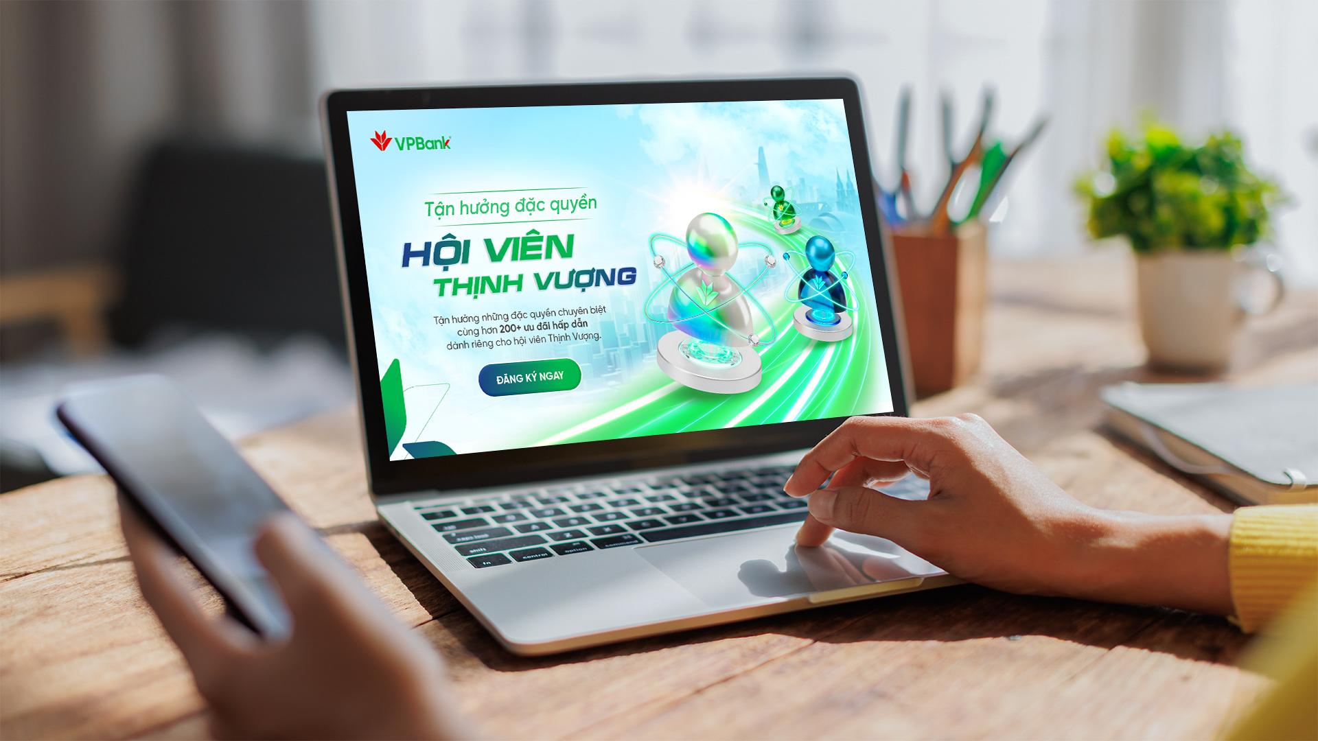 VPBank ra mắt gói tài khoản Hội viên Thịnh Vượng – Gia tăng giá trị cho từng giao dịch VPBank ra mắt gói tài khoản Hội viên Thịnh Vượng – Gia tăng giá trị cho từng giao dịch