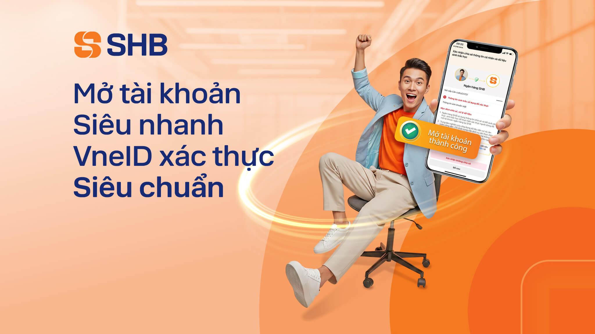 SHB tích hợp xác thực sinh trắc học qua VNeID: Mở tài khoản trực tuyến không cần NFC SHB tích hợp xác thực sinh trắc học qua VNeID: Mở tài khoản trực tuyến không cần NFC