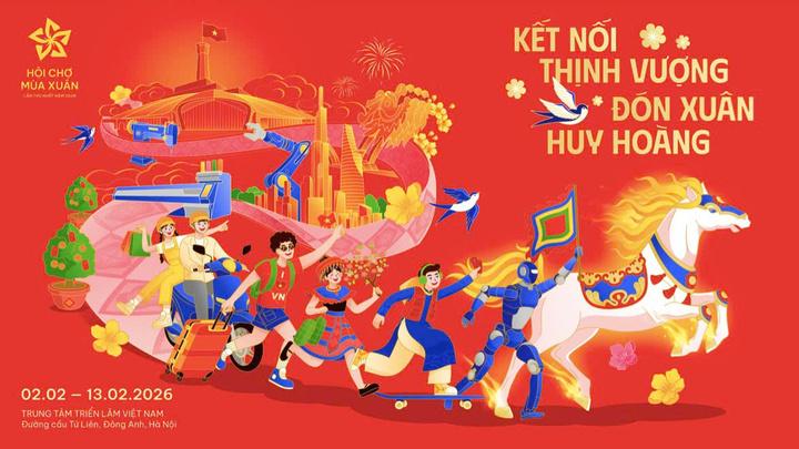 Hội chợ Mùa Xuân 2026: Đòn bẩy kích cầu tiêu dùng và kết nối giao thương quốc gia