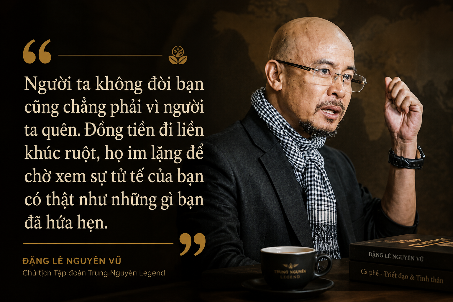 'Vua cà phê' Đặng Lê Nguyên Vũ: Khi nợ tiền ai đó, người ta không đòi bạn chẳng phải vì quên... họ im lặng để chờ xem sự tử tế của bạn có thật như những gì bạn đã hứa hẹn