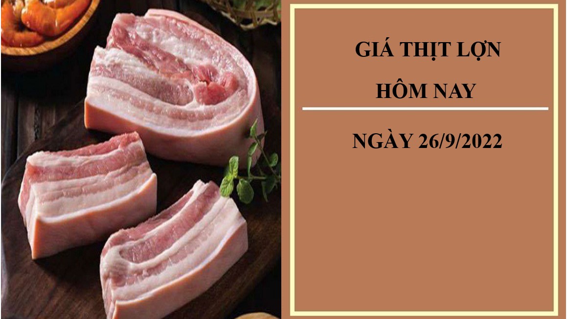 Giá thịt lợn hôm nay 26/9/2022: Không ghi nhận điều chỉnh vào đầu tuần