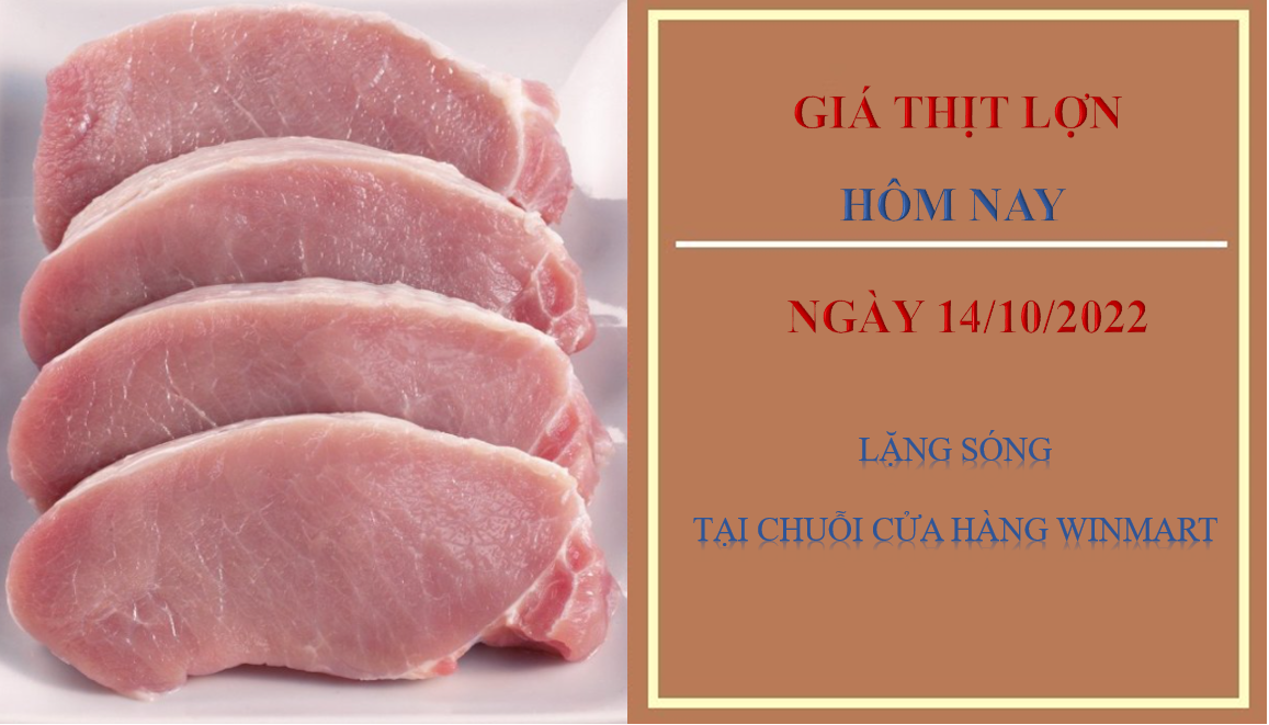 Giá thịt lợn hôm nay 14/10/2022: Lặng sóng tại chuỗi cửa hàng WinMart