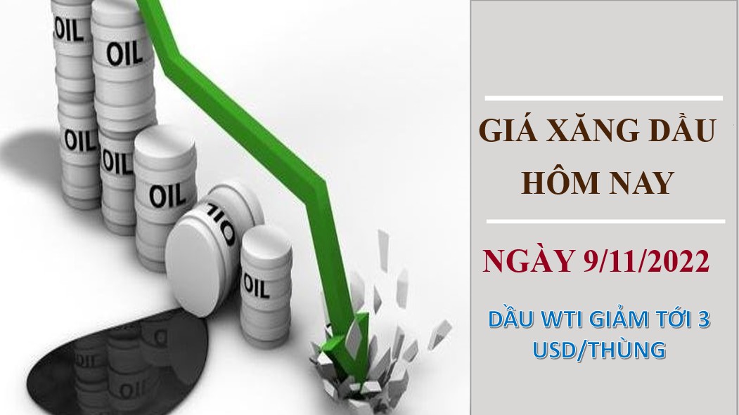 Giá xăng dầu hôm nay 9/11/2022: Dầu thô giảm mạnh