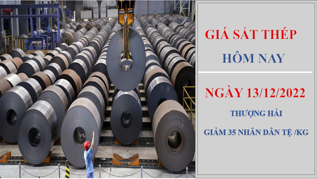 Giá sắt thép hôm nay 13/12/2022: Doanh nghiệp thép vẫn chật vật với khó khăn