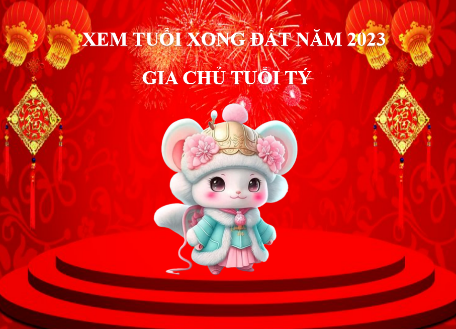 Chọn tuổi xông nhà 2023 cho chủ nhà tuổi Tý thuận lợi vượt qua năm giữa Tam Tai