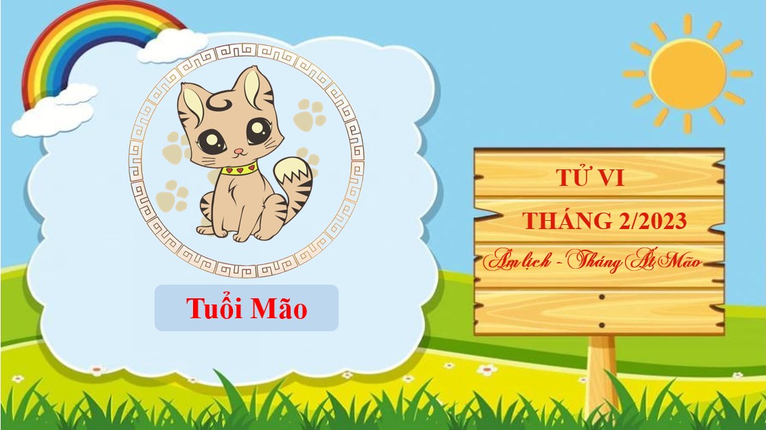 Tử vi tháng 2/2023 tuổi Mão âm lịch: Sự nghiệp hanh thông, tình cảm sóng gió
