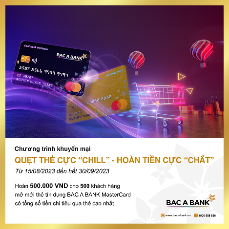 Ưu đãi hoàn tiền hấp dẫn cho chủ thẻ tín dụng Quốc tế BAC A BANK