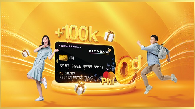 Mở thẻ tín dụng liền tay, đón ngay ưu đãi "khủng" từ  BAC A BANK