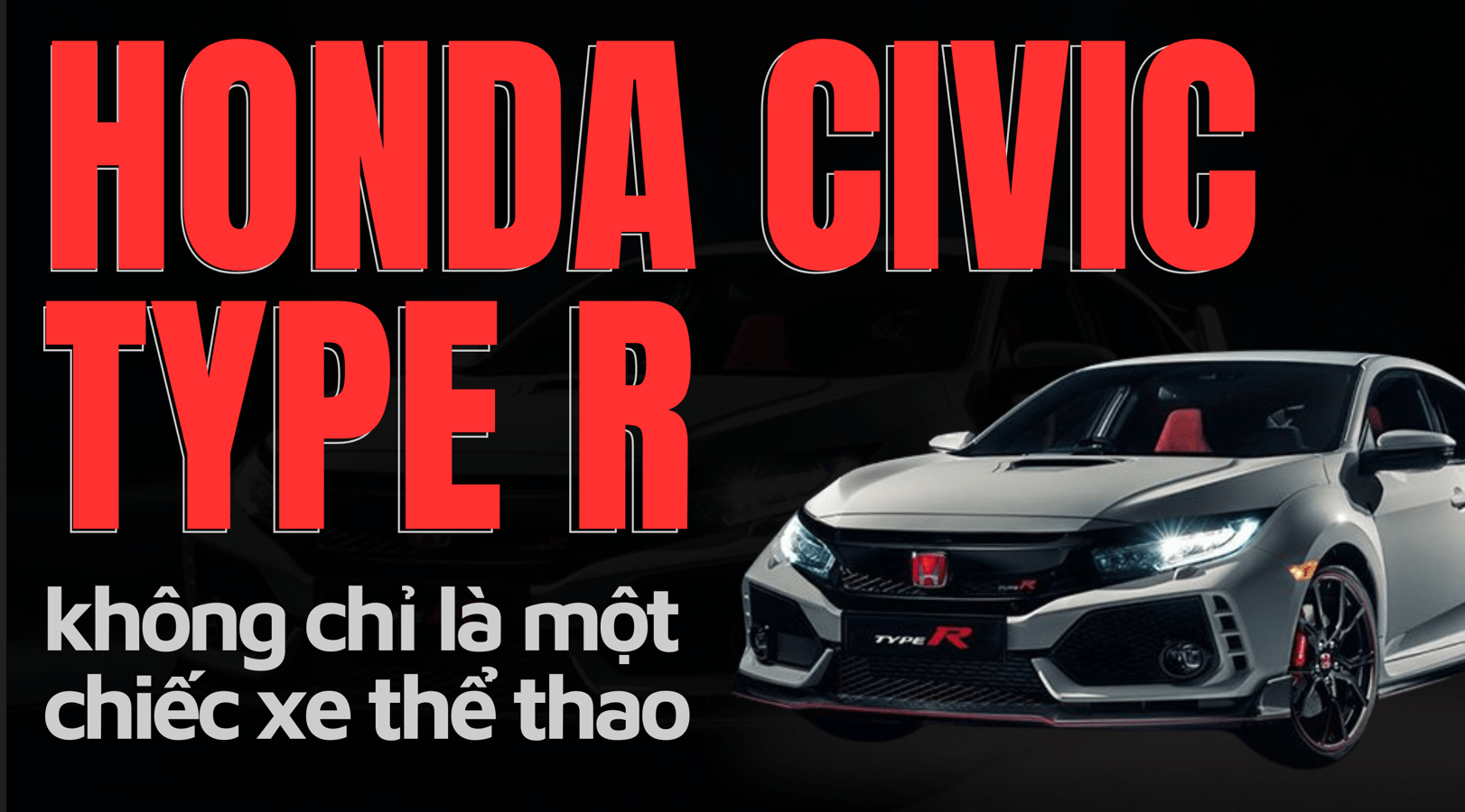 Honda Civic Type R: Định nghĩa mới về Hiệu Suất và Thể Thao