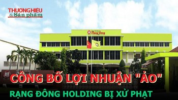 Công bố lợi nhuận "ảo" Rạng Đông Holding bị xử phạt?