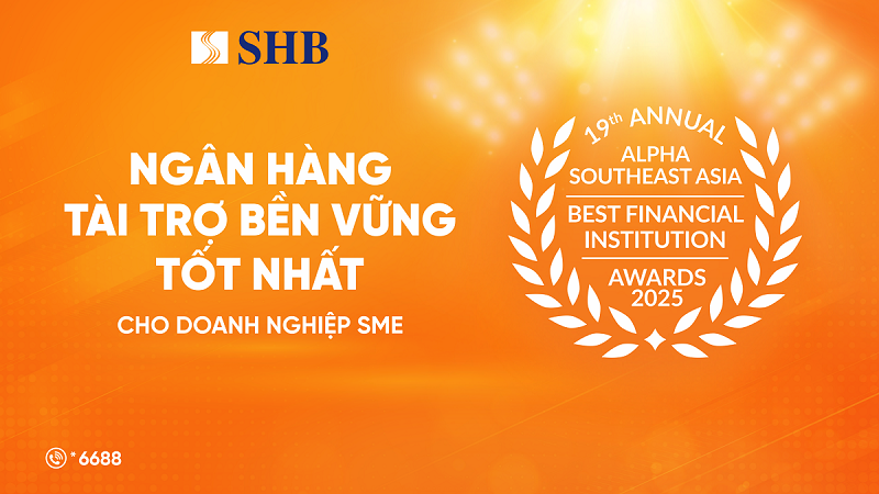 Tạp chí Alpha Southeast Asia vinh danh SHB là “Ngân hàng tài trợ bền vững tốt nhất dành cho Doanh nghiệp SME” tại Việt Nam năm 2025