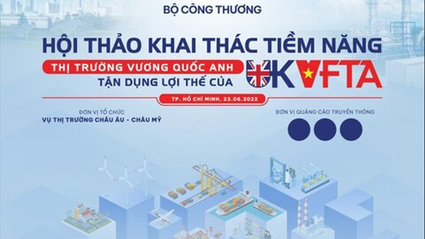 Khai thác các tiềm năng thị trường Anh, tận dụng lợi thế của UKVFTA