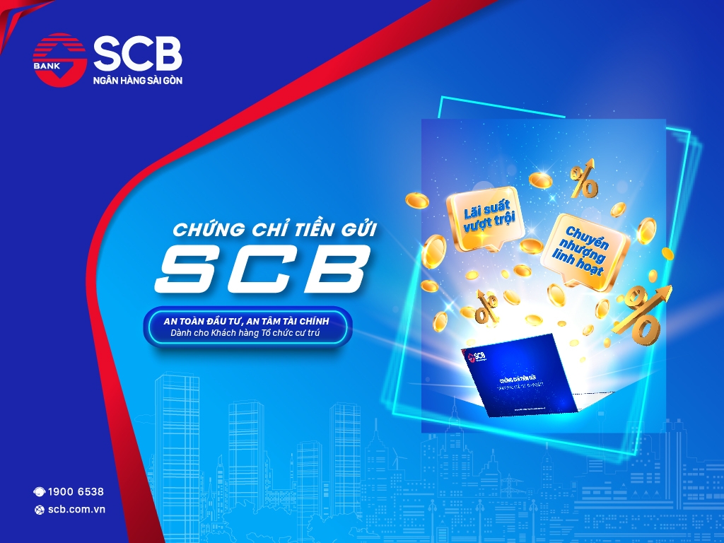SCB PHÁT HÀNH CHỨNG CHỈ TIỀN GỬI MỚI DÀNH CHO KHÁCH HÀNG DOANH NGHIỆP