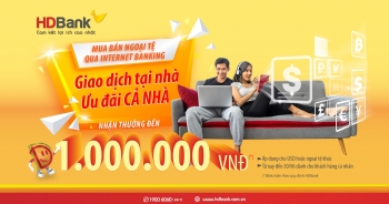 Tặng đến 13 triệu đồng khi giao dịch ngoại tệ online cùng HDBank