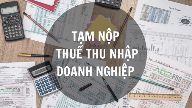 Nộp thuế thu nhập doanh nghiệp tạm tính 4 quý thế nào để không bị phạt?