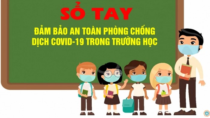 Sổ tay bảo đảm an toàn phòng, chống dịch COVID-19 trong trường học