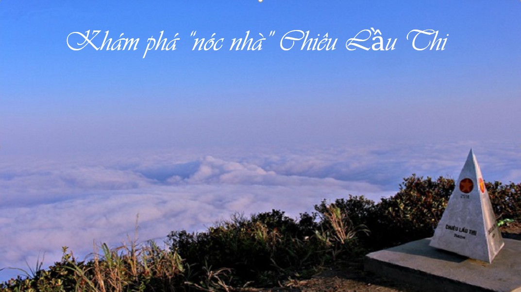 Khám phá “nóc nhà” Chiêu Lầu Thi