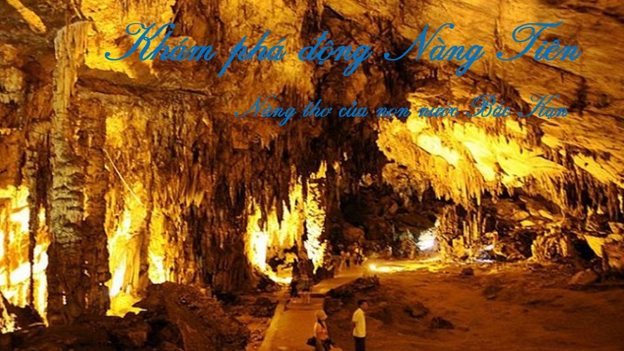 Khám phá động Nàng Tiên - Nàng thơ của non nước Bắc Kạn