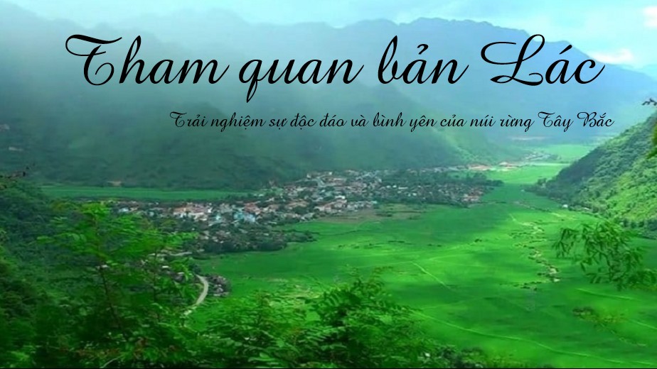 Tham quan bản Lác – Trải nghiệm sự độc đáo và bình yên của núi rừng Tây Bắc