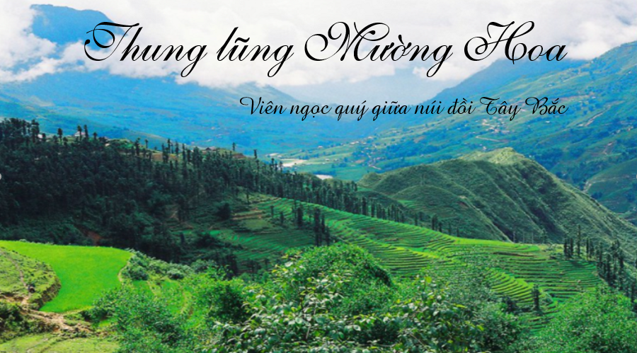 Về thăm thung lũng Mường Hoa – Viên ngọc quỹ giữa núi rừng Tây Bắc