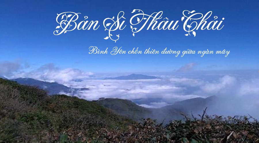 Khám phá Sì Thâu Chải - Bình yên chốn thiên đường giữa ngàn mây Khám phá Sì Thâu Chải - Bình yên chốn thiên đường giữa ngàn mây