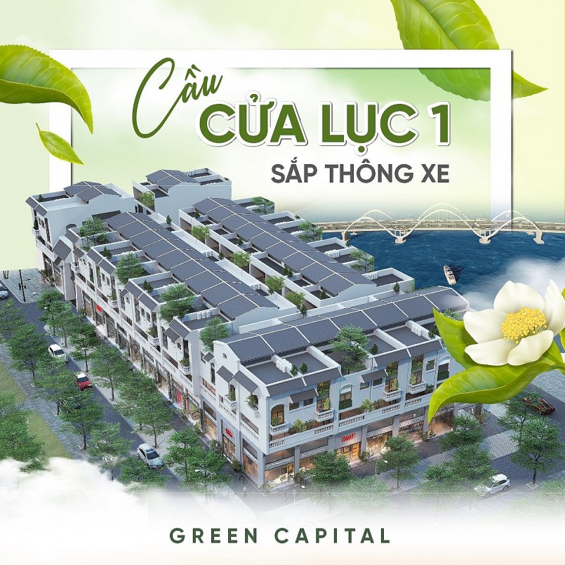 Sức hút nhà đầu tư bất động sản tại Dự án đất nền Green Capital sau khi cầu Cửa Lục 1 hoàn thành
